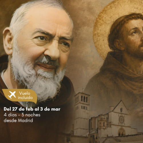 Peregrinación a Orvieto – Asís – Osimo – Loreto – San Giovanni Rotondo y Monte Sant´Angelo